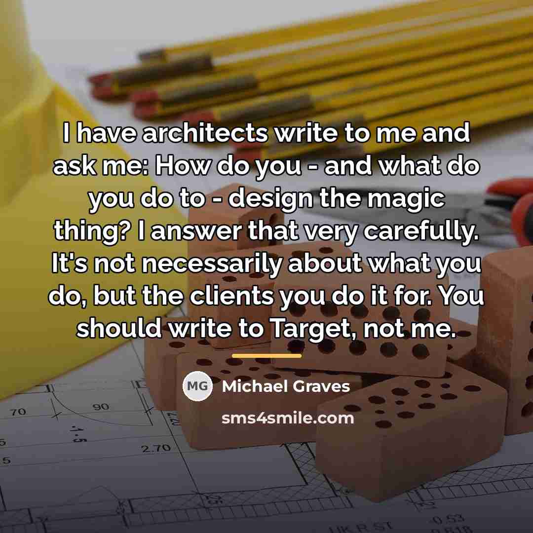 “I have architects write to me and ask me: How…” quote by Michael Graves