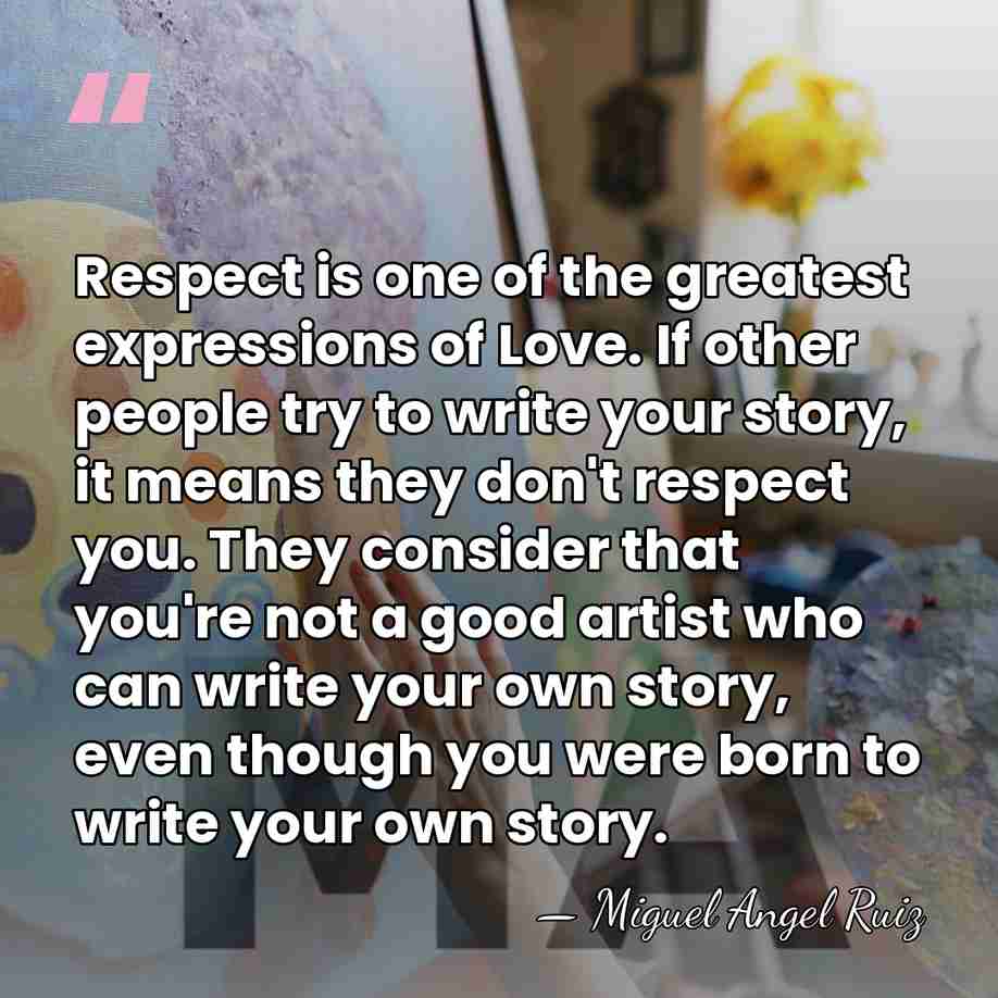 Respect is one of the greatest expressions of Love. If other people&hellip; - Miguel Angel Ruiz