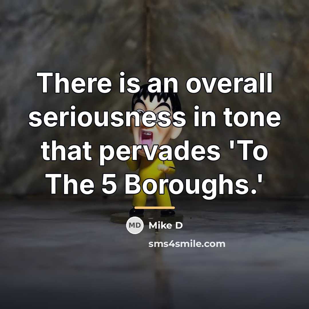 “There is an overall seriousness in tone that pervades 'To…” quote by Mike D