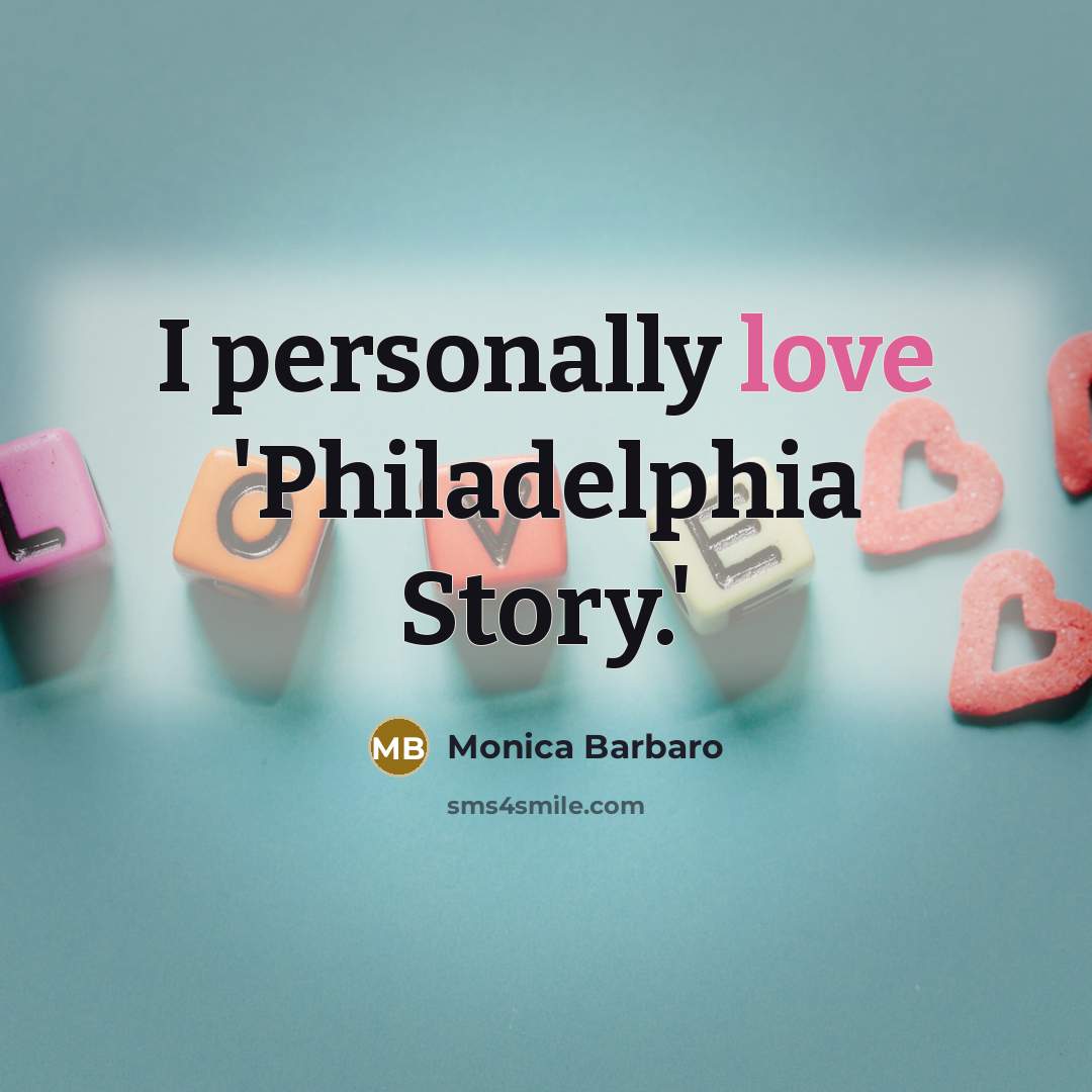 “I personally love 'Philadelphia Story.'…” quote by Monica Barbaro