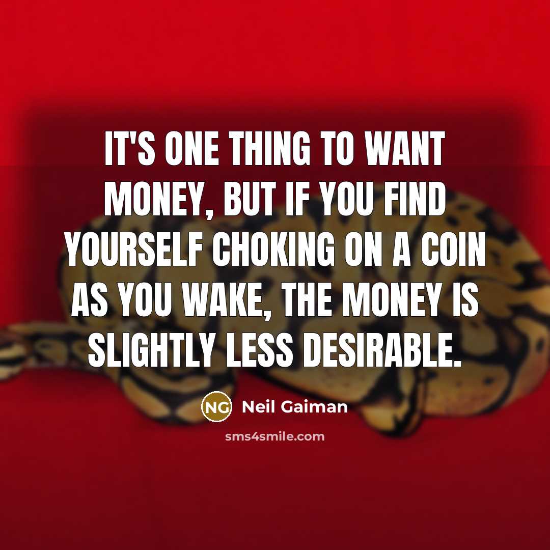 “It's one thing to want money, but if you find…” quote by Neil Gaiman