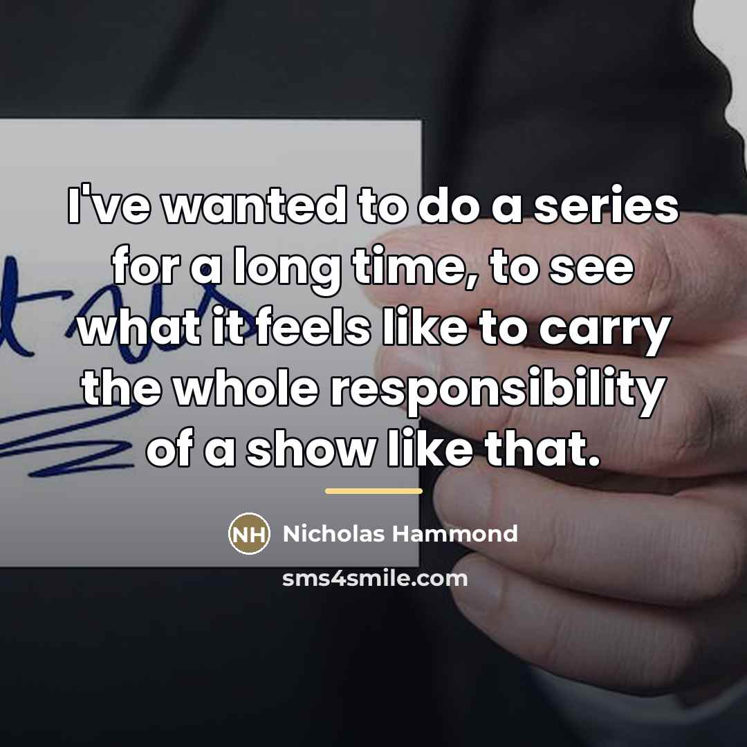 “I've wanted to do a series for a long time,…” quote by Nicholas Hammond
