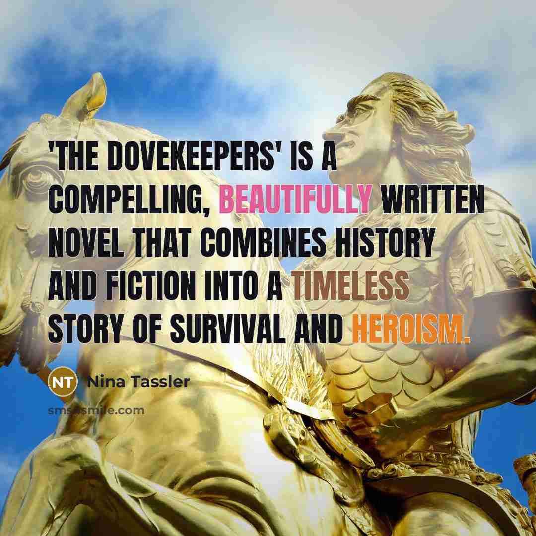 “'The Dovekeepers' is a compelling, beautifully written novel that combines…” quote by Nina Tassler