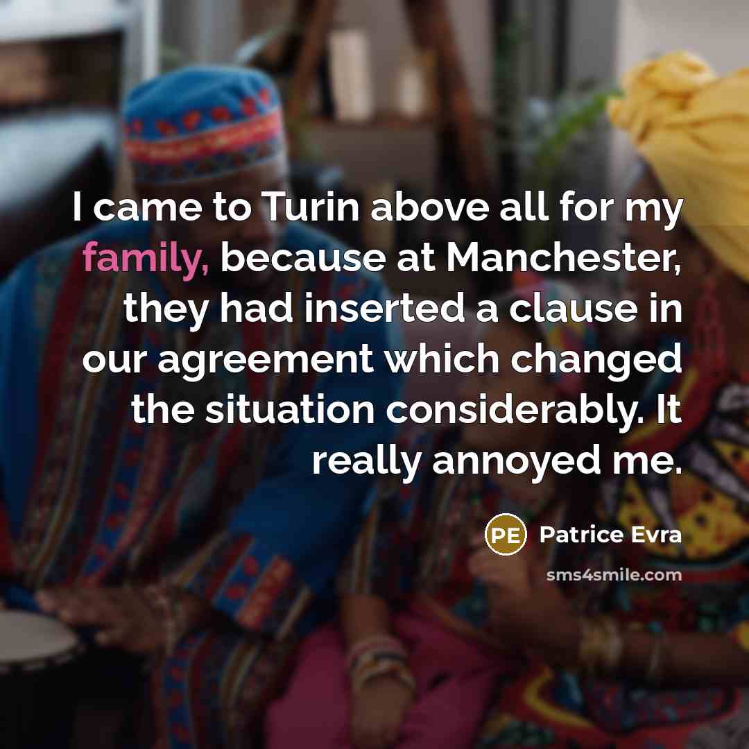 “I came to Turin above all for my family, because…” quote by Patrice Evra