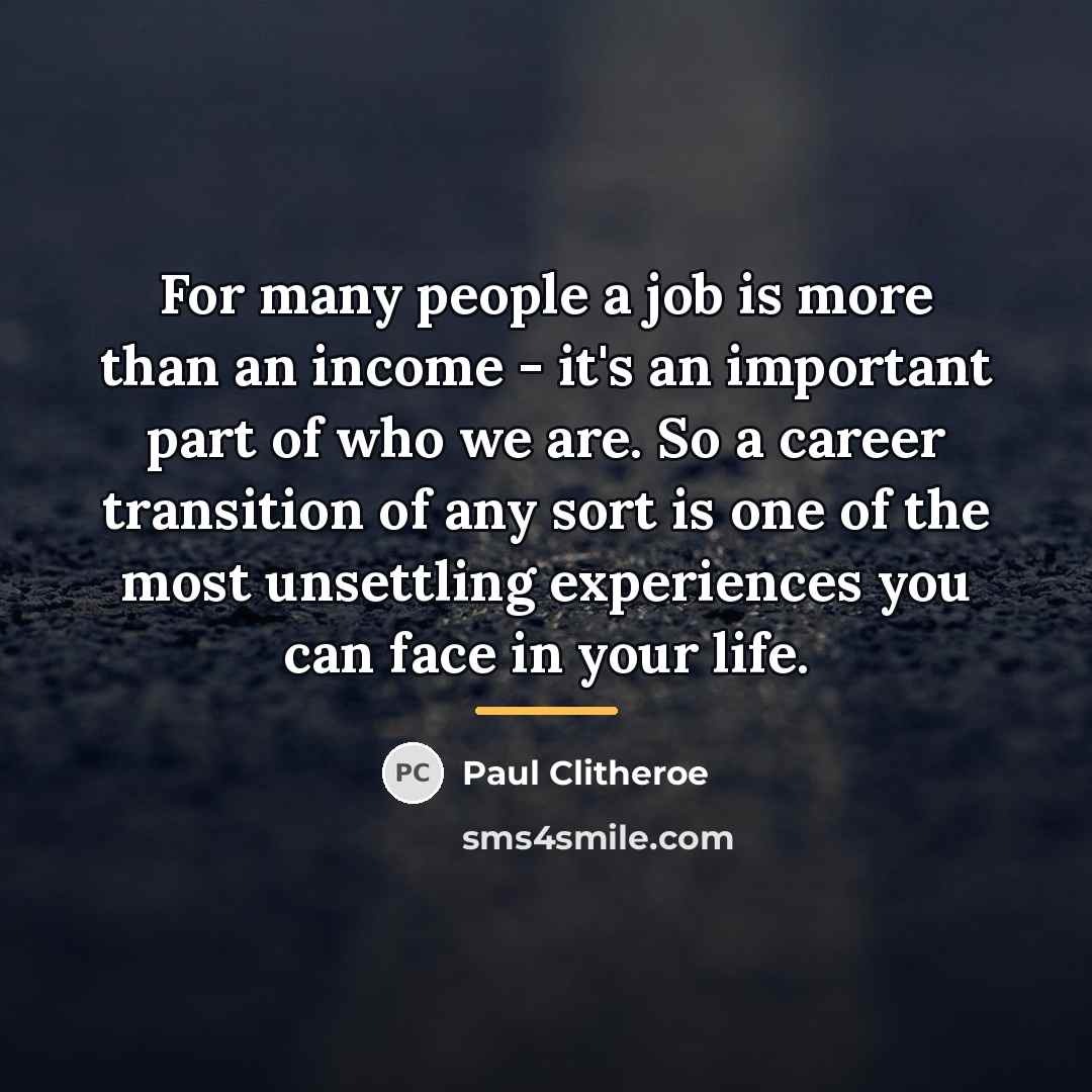 “For many people a job is more than an income…” quote by Paul Clitheroe