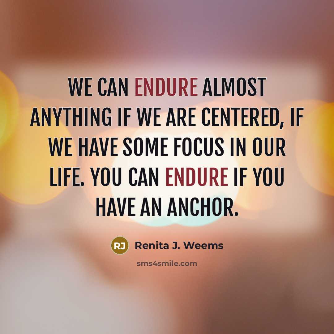 “We can endure almost anything if we are centered, if…” quote by Renita J. Weems