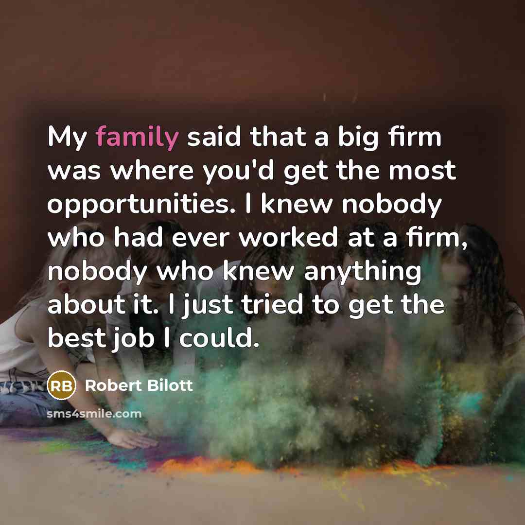“My family said that a big firm was where you'd…” quote by Robert Bilott