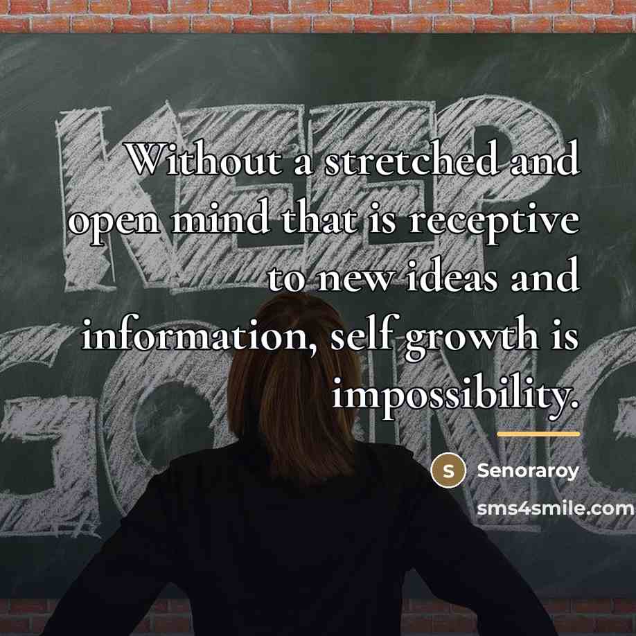 “Without a stretched and open mind that is receptive to…” quote by Senoraroy