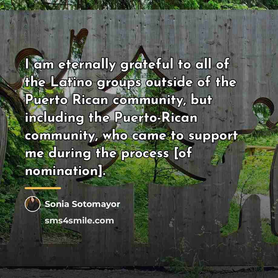 “I am eternally grateful to all of the Latino groups…” quote by Sonia Sotomayor