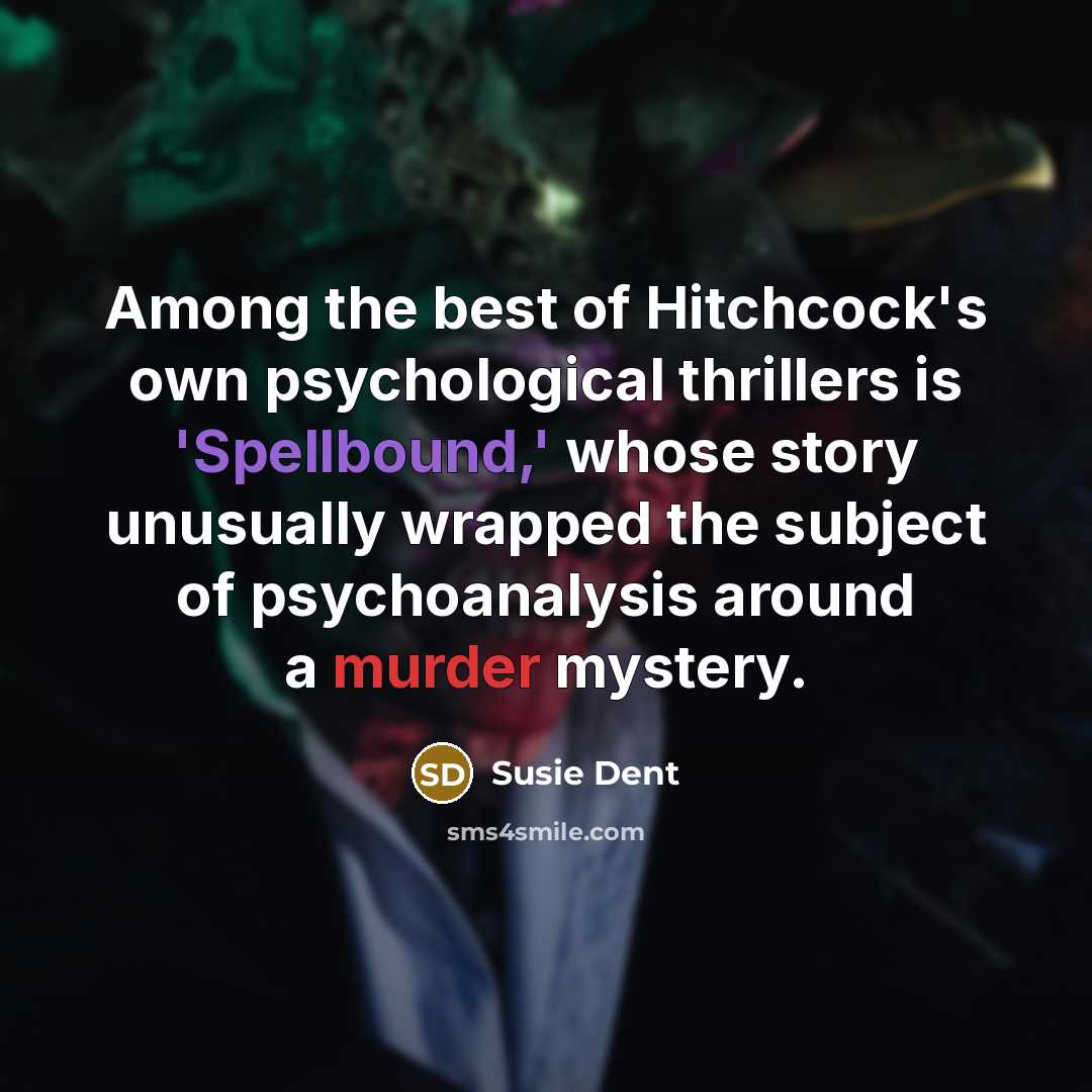 “Among the best of Hitchcock's own psychological thrillers is 'Spellbound,'…” quote by Susie Dent