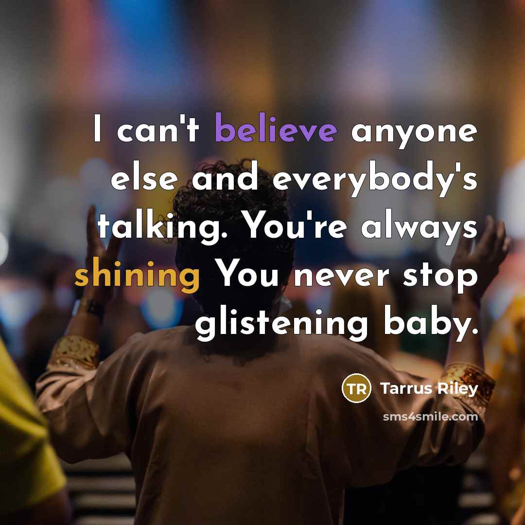“I can't believe anyone else and everybody's talking. You're always…” quote by Tarrus Riley
