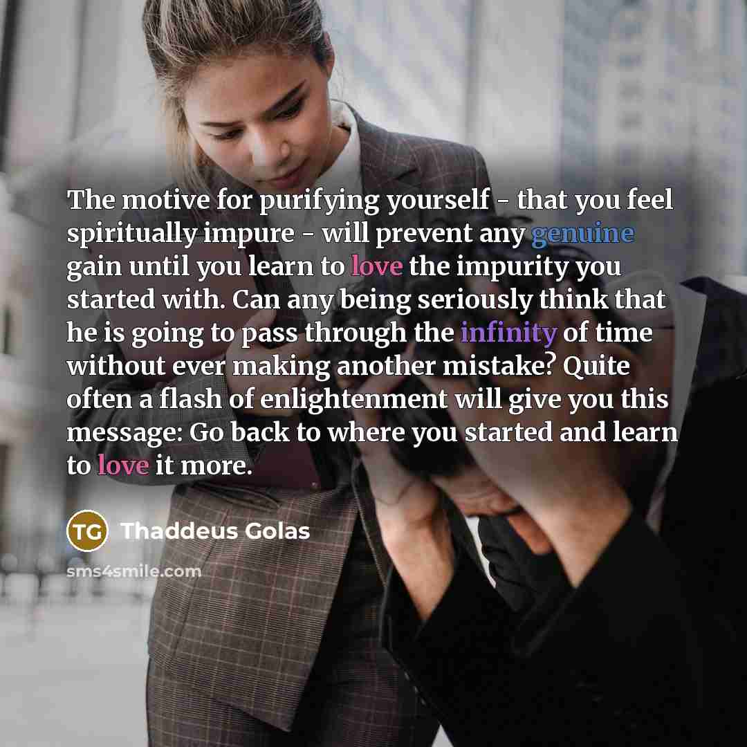 “The motive for purifying yourself - that you feel spiritually…” quote by Thaddeus Golas