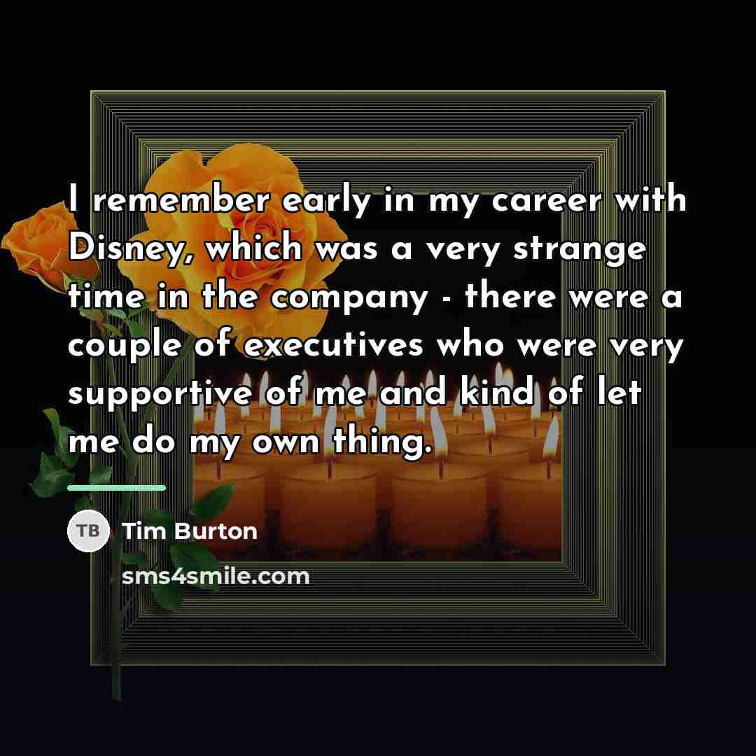 “I remember early in my career with Disney, which was…” quote by Tim Burton