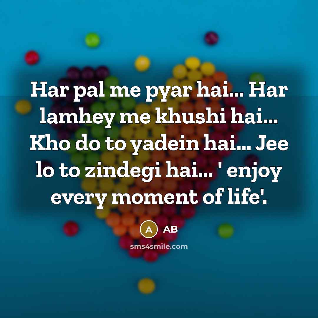 “Har pal me pyar hai...... Har lamhey me khushi hai......…” quote by AB