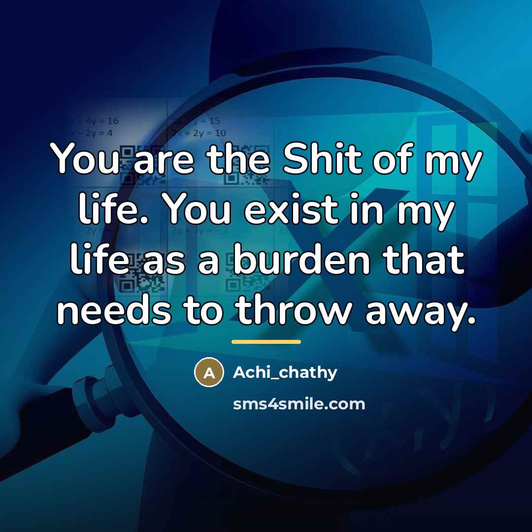 “You are the Shit of my life. You exist in…” quote by Achi_chathy