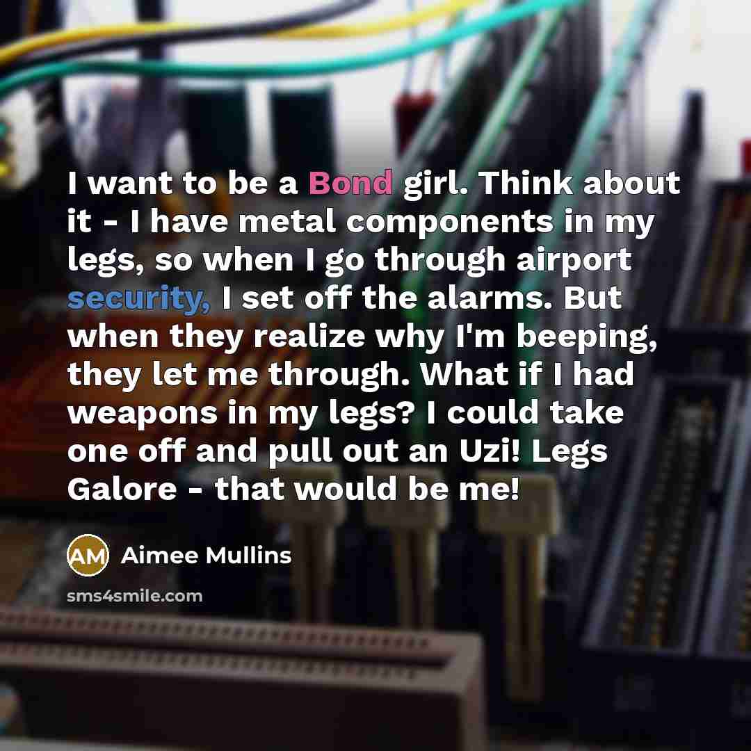 “I want to be a Bond girl. Think about it…” quote by Aimee Mullins