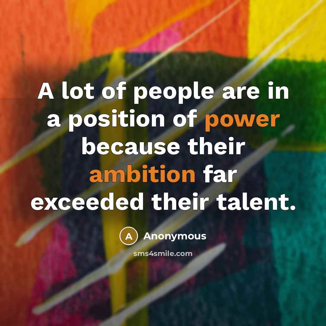 “A lot of people are in a position of power…” quote by Anonymous
