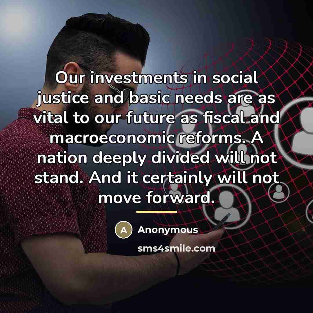 “Our investments in social justice and basic needs are as…” quote by Anonymous