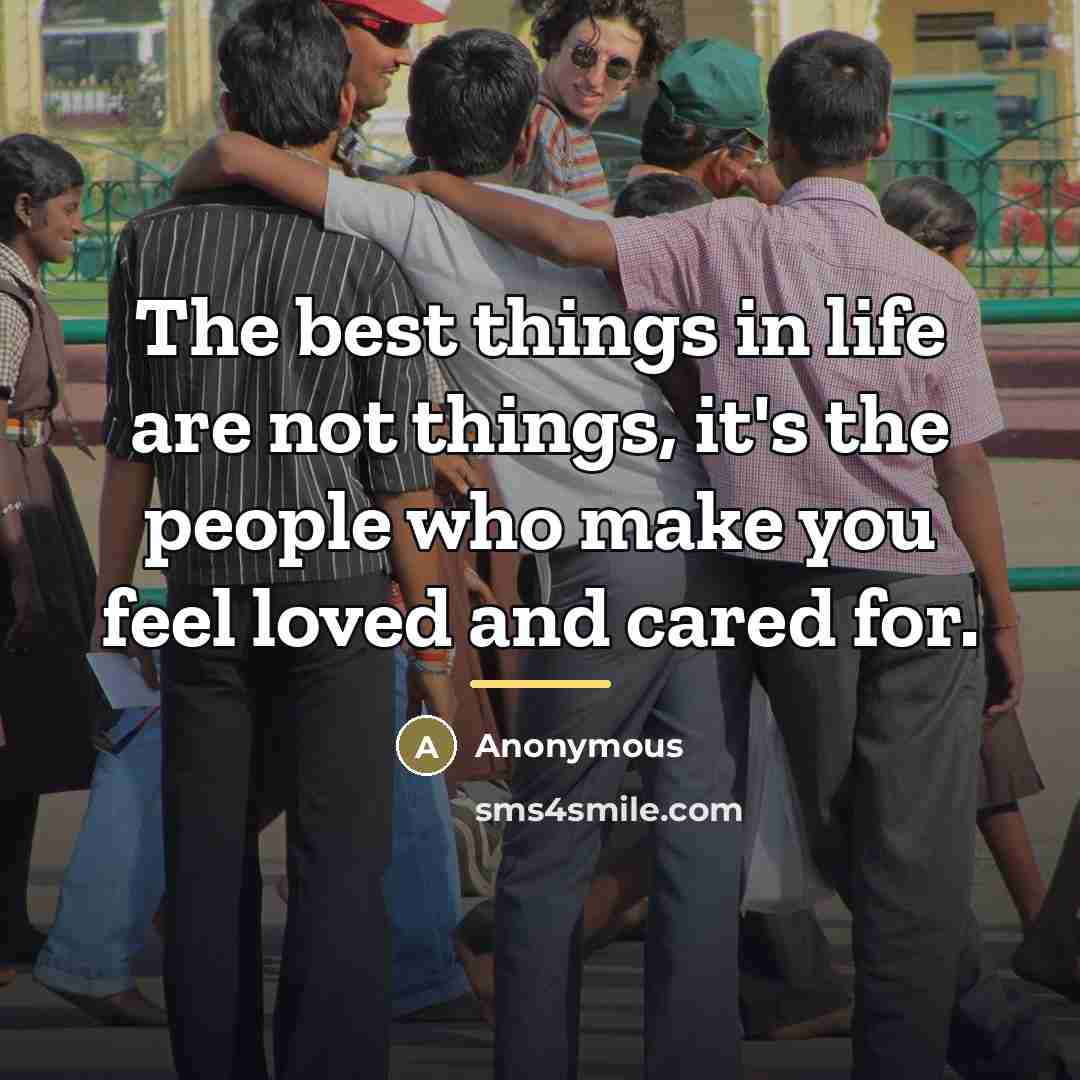 “The best things in life are not things, it's the…” quote by Anonymous