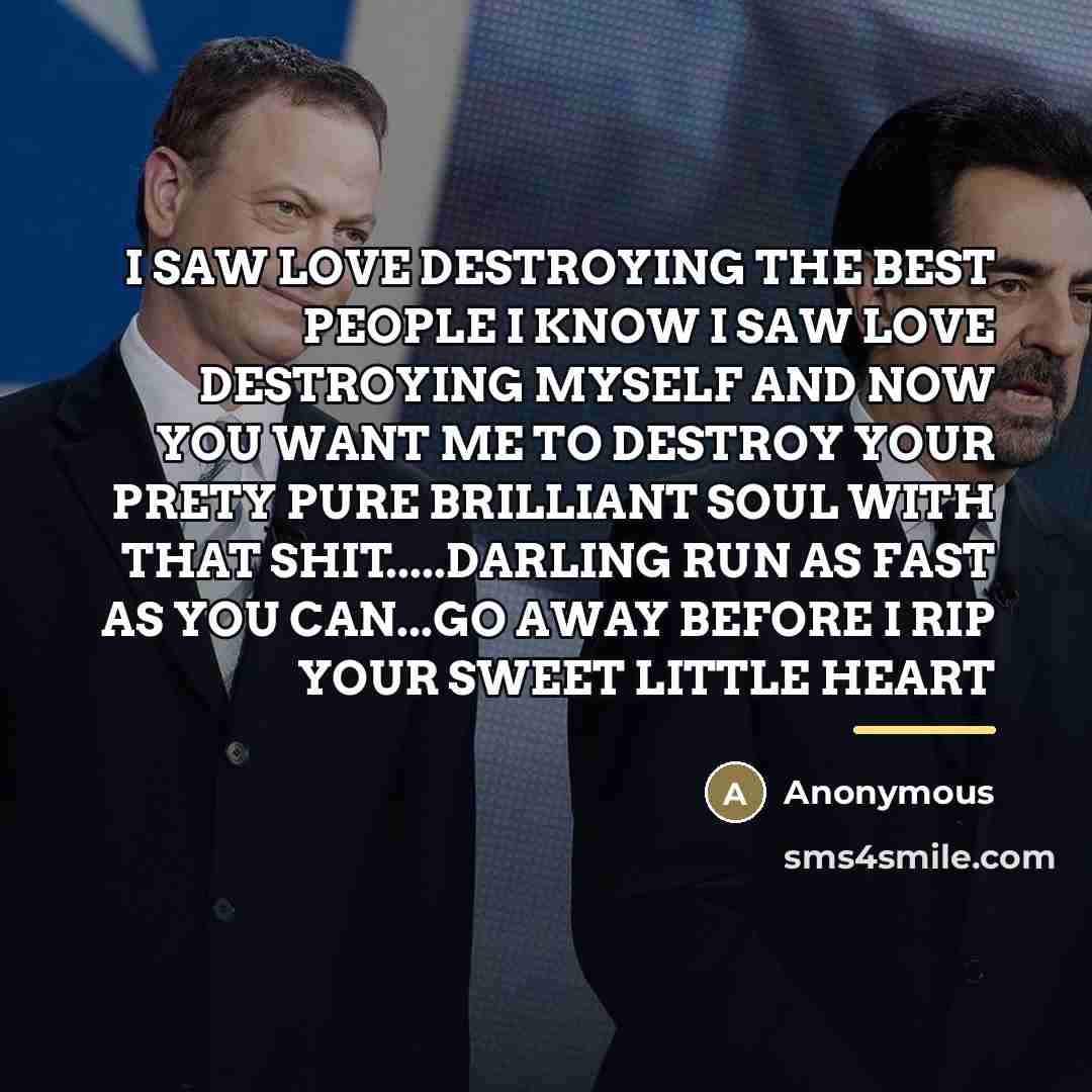 “I SAW LOVE DESTROYING THE BEST PEOPLE I KNOW I…” quote by Anonymous