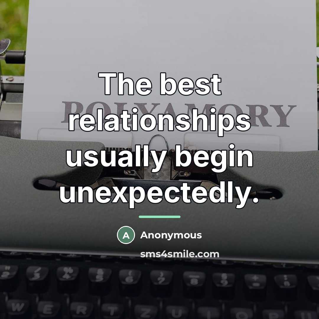 “The best relationships usually begin unexpectedly.…” quote by Anonymous