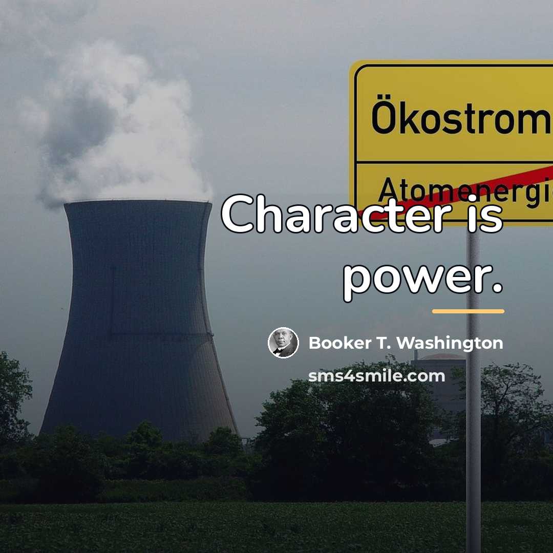 “Character is power.…” quote by Booker T. Washington