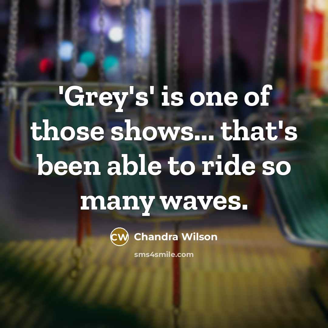 “'Grey's' is one of those shows... that's been able to…” quote by Chandra Wilson