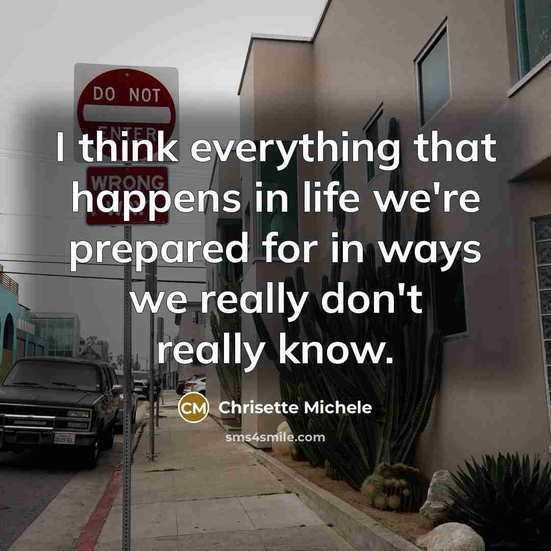 “I think everything that happens in life we're prepared for…” quote by Chrisette Michele