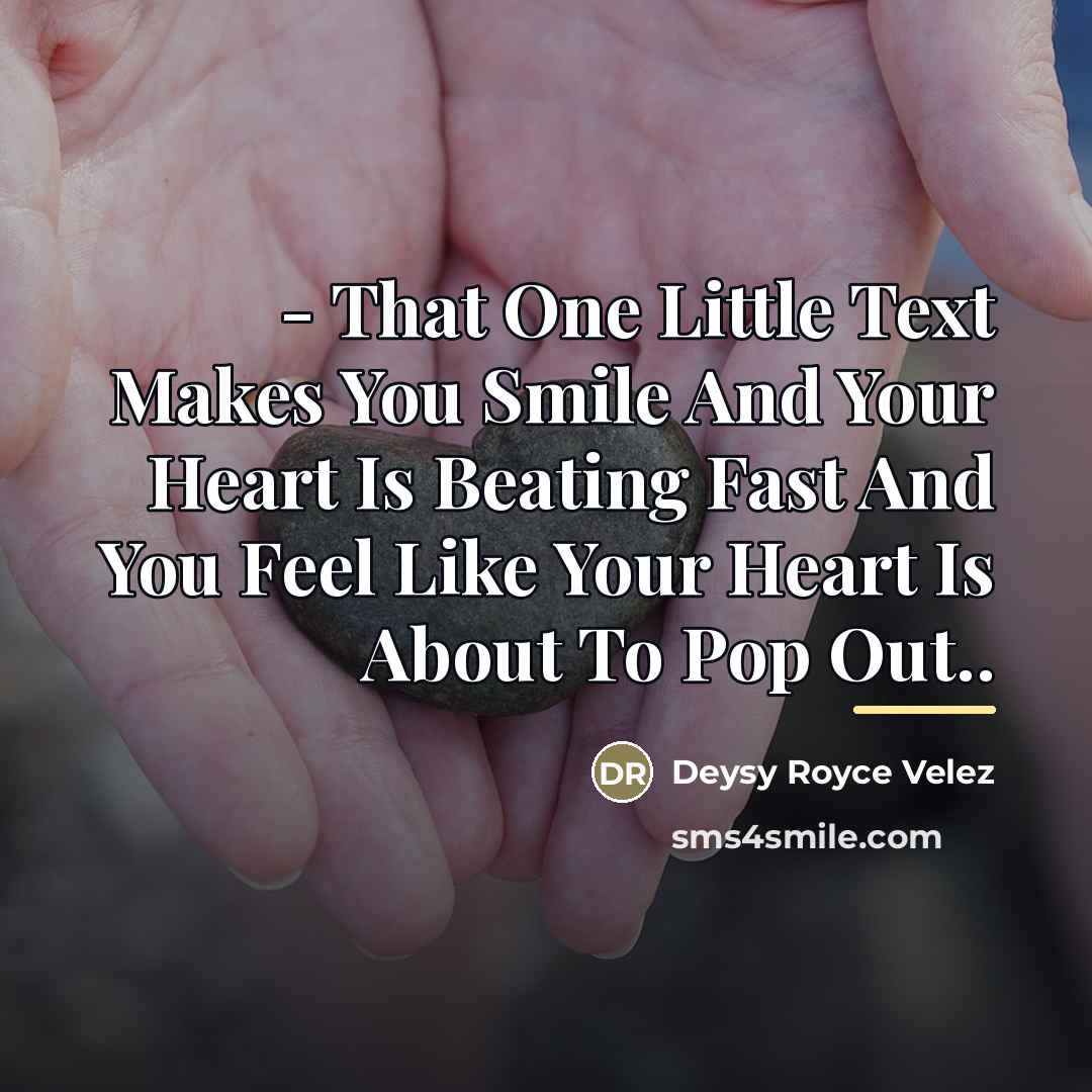 “- That One Little Text Makes You Smile And Your…” quote by Deysy Royce Velez
