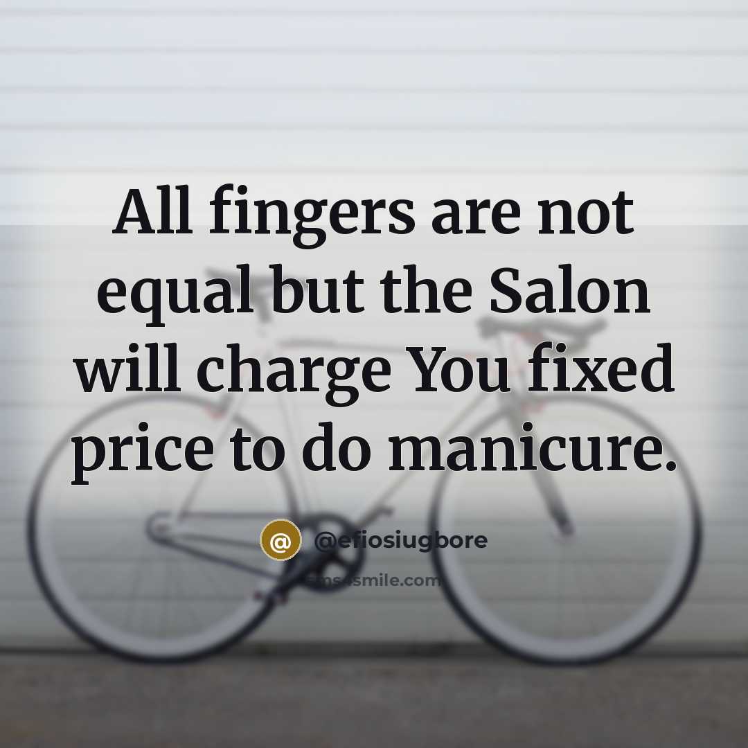 “All fingers are not equal but the Salon will charge…” quote by @efiosiugbore