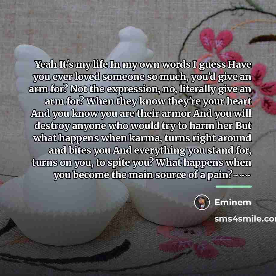 “Yeah It's my life In my own words I guess…” quote by Eminem