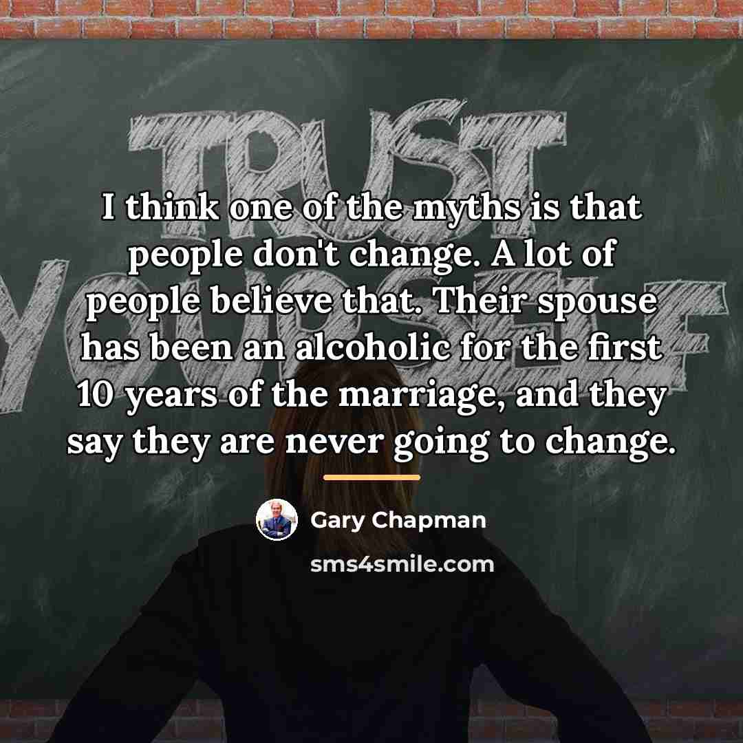 “I think one of the myths is that people don't…” quote by Gary Chapman