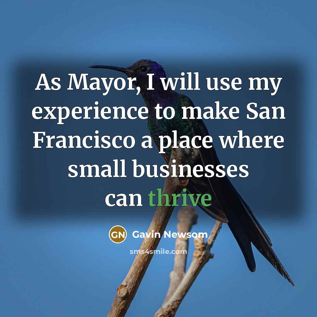 “As Mayor, I will use my experience to make San…” quote by Gavin Newsom