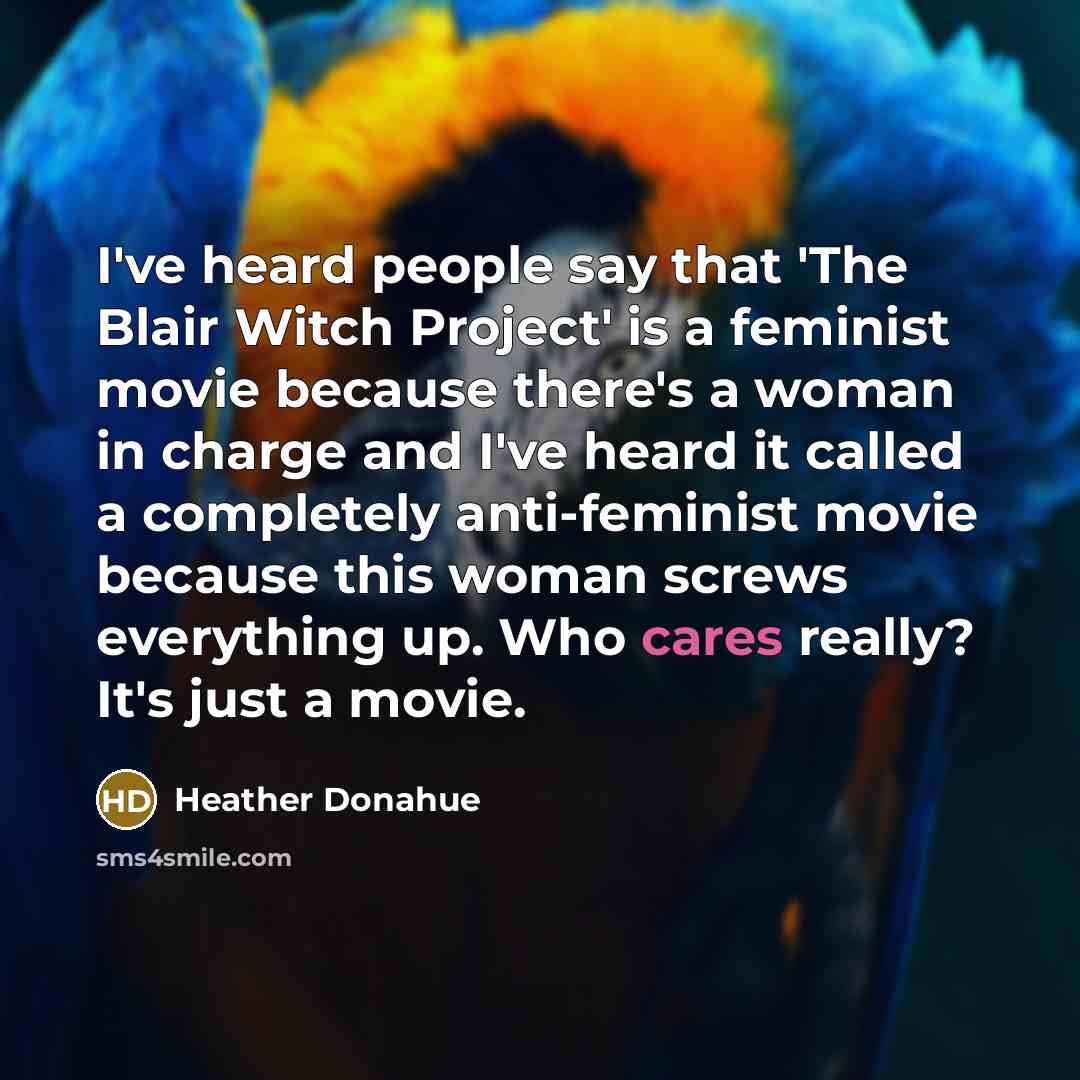 “I've heard people say that 'The Blair Witch Project' is…” quote by Heather Donahue