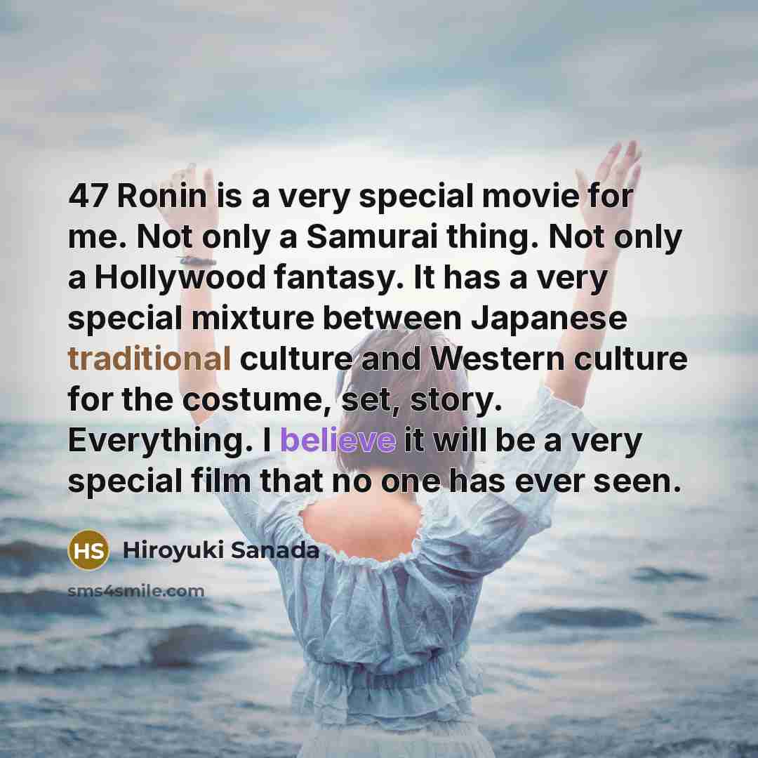 “47 Ronin is a very special movie for me. Not…” quote by Hiroyuki Sanada
