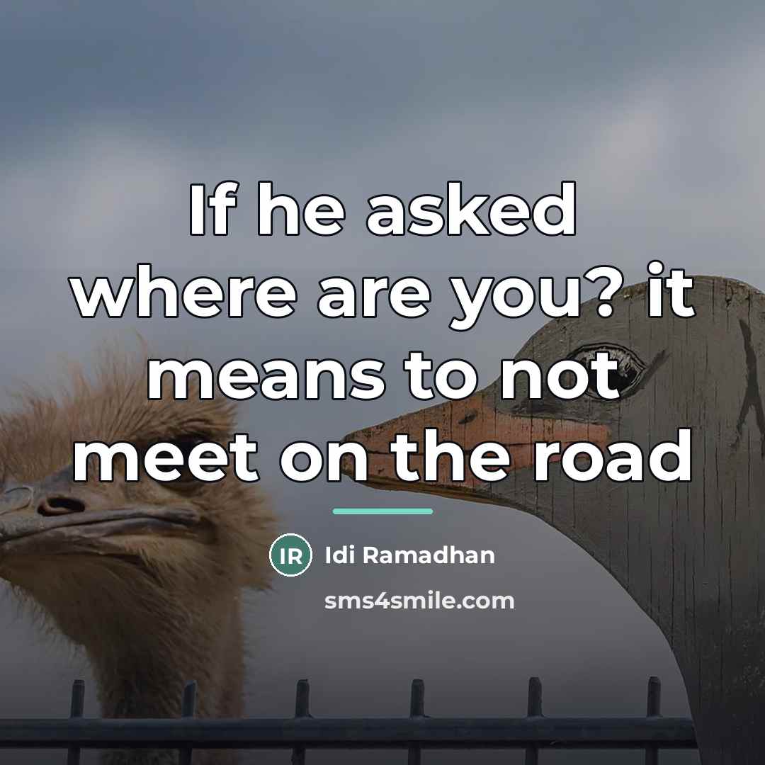 “If he asked where are you? it means to not…” quote by Idi Ramadhan