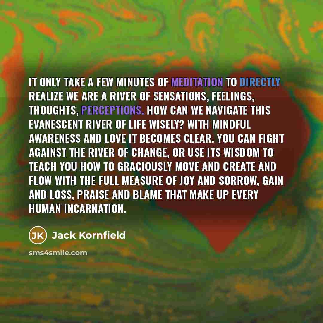 “It only take a few minutes of meditation to directly…” quote by Jack Kornfield