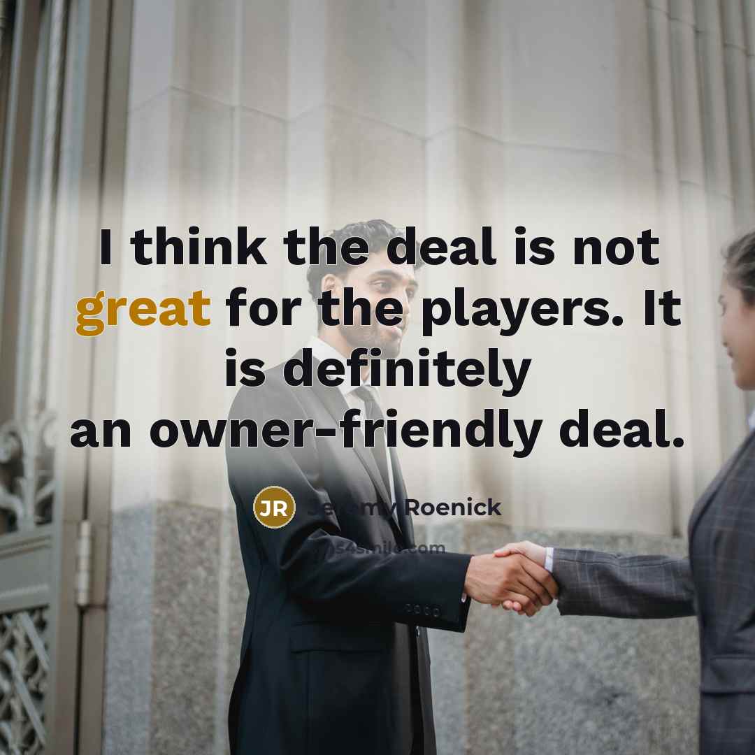 “I think the deal is not great for the players.…” quote by Jeremy Roenick