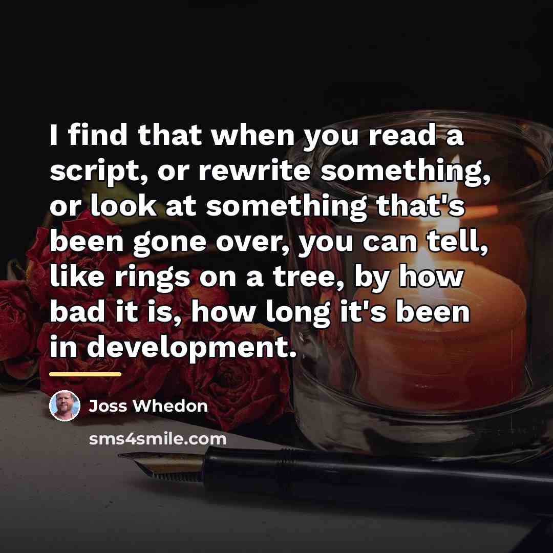 “I find that when you read a script, or rewrite…” quote by Joss Whedon