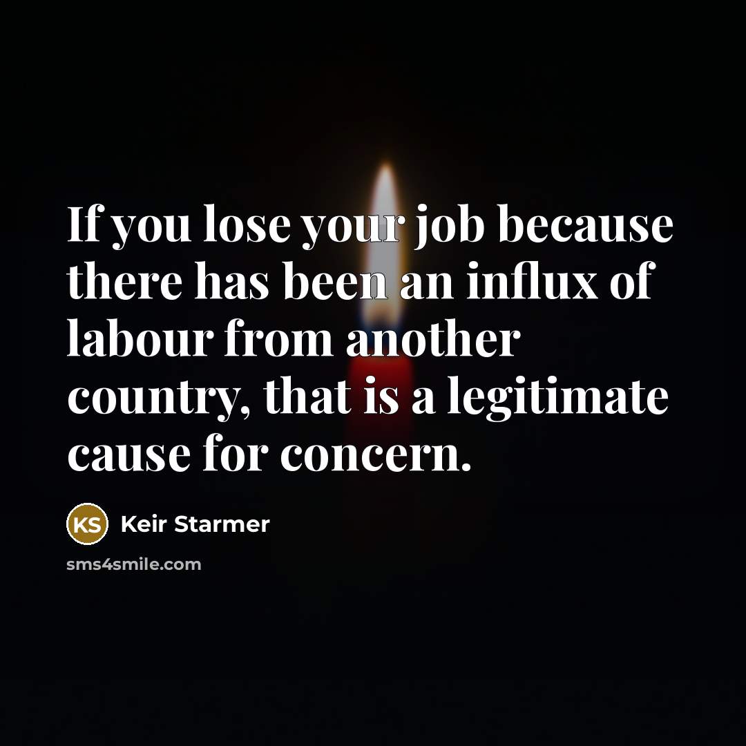 “If you lose your job because there has been an…” quote by Keir Starmer