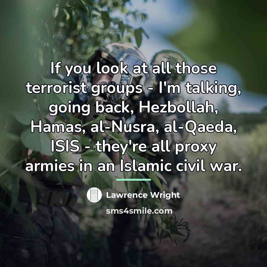 “If you look at all those terrorist groups - I'm…” quote by Lawrence Wright