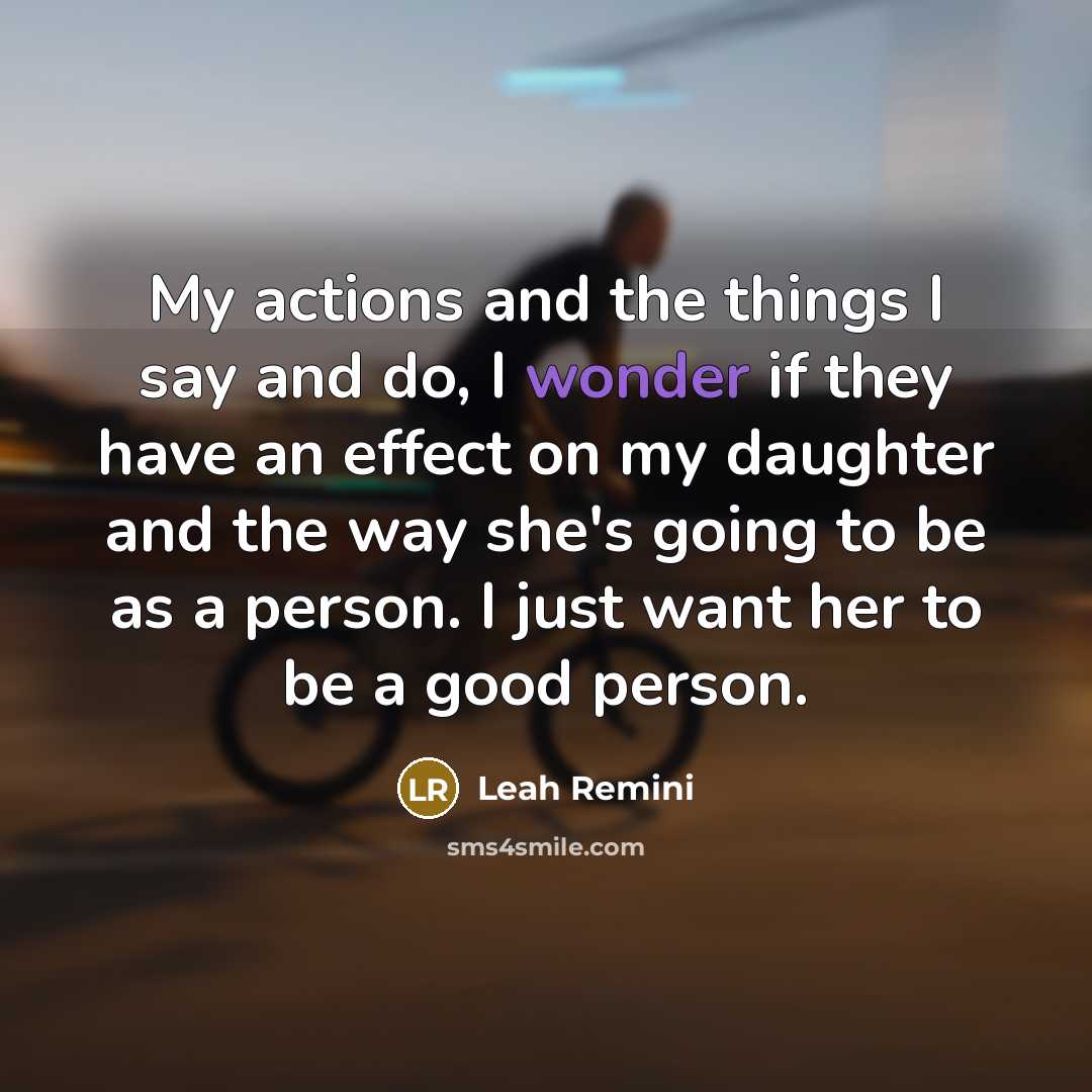“My actions and the things I say and do, I…” quote by Leah Remini