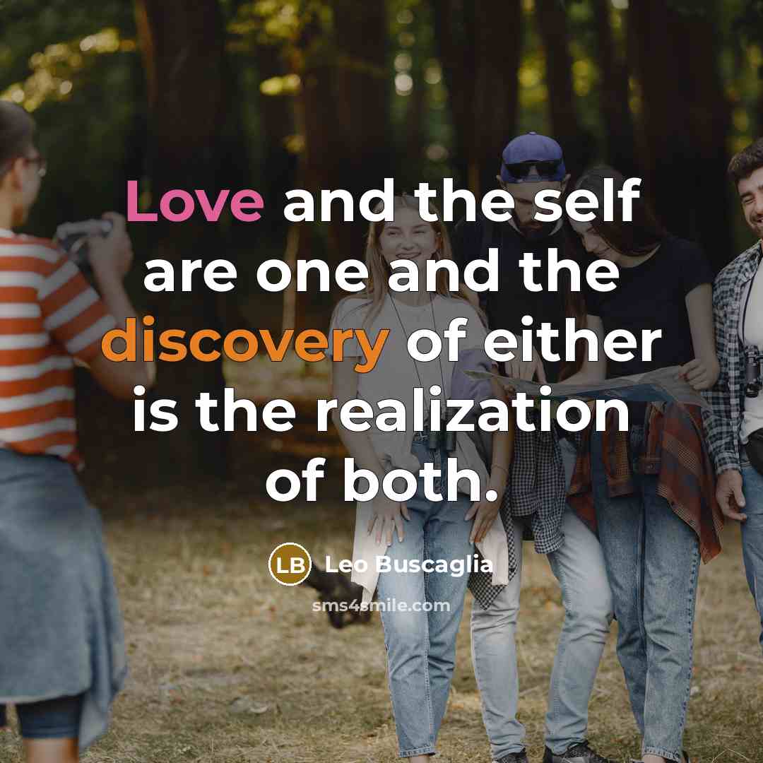 “Love and the self are one and the discovery of…” quote by Leo Buscaglia
