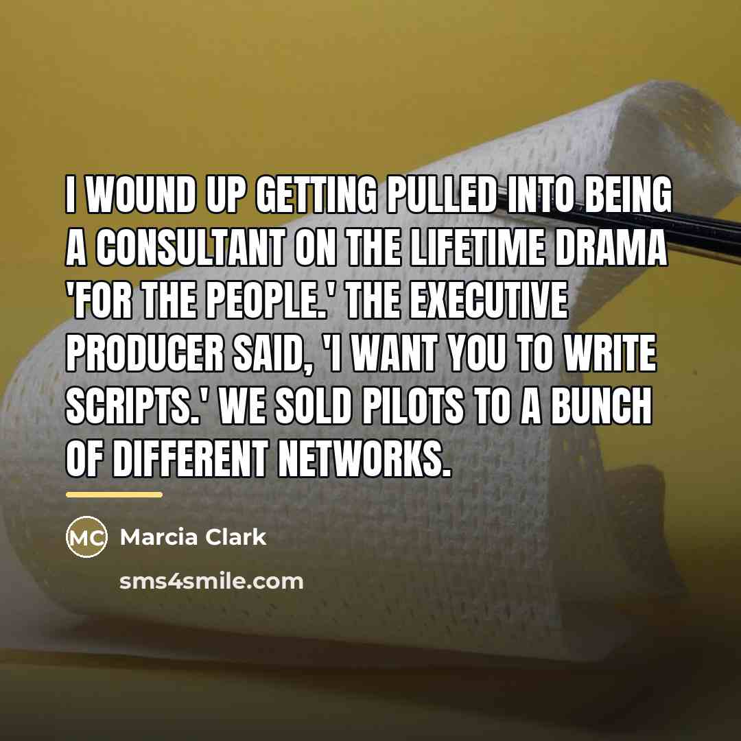 “I wound up getting pulled into being a consultant on…” quote by Marcia Clark