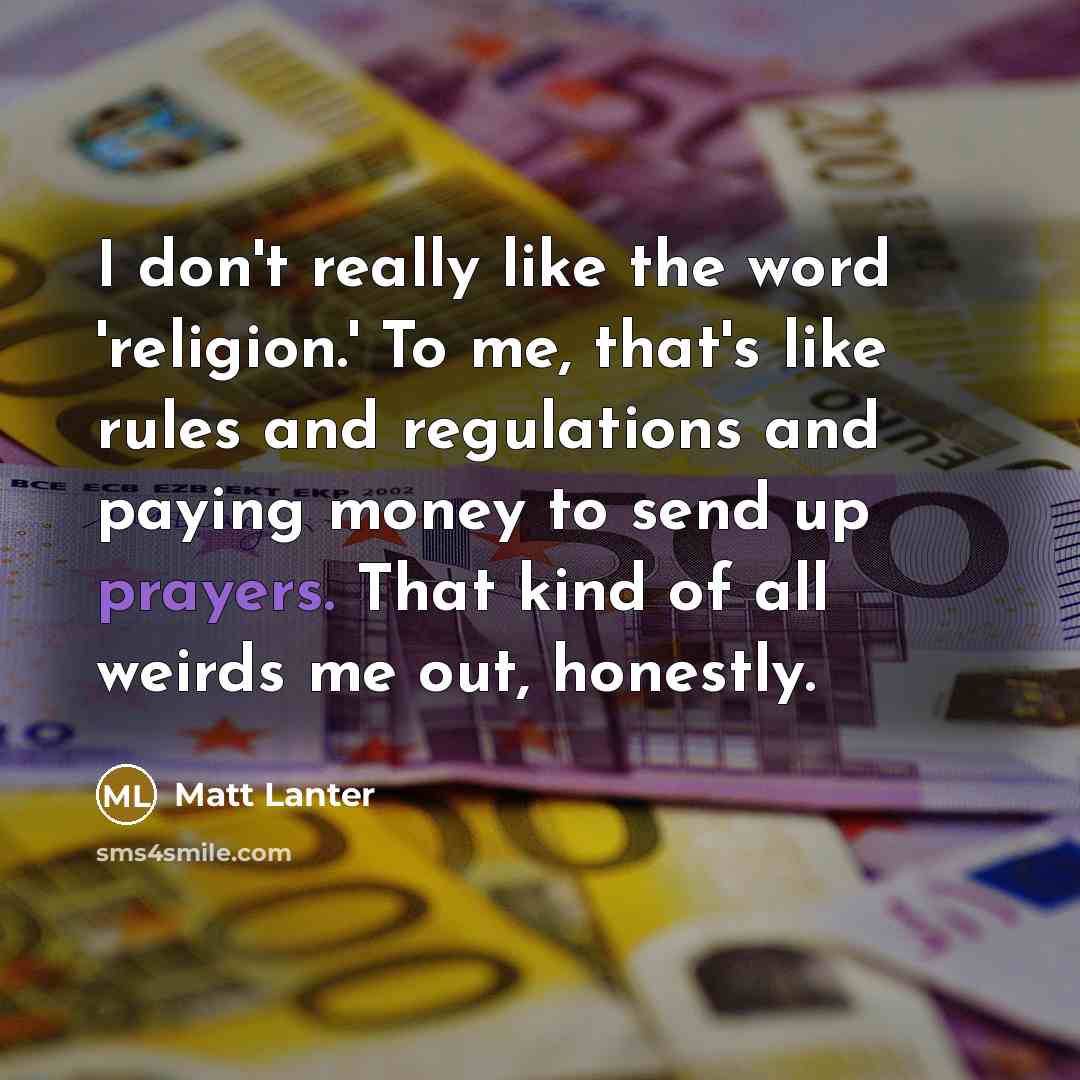 “I don't really like the word 'religion.' To me, that's…” quote by Matt Lanter
