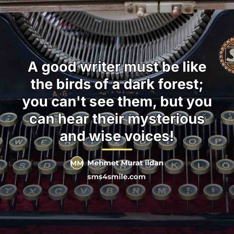 “A good writer must be like the birds of a…” quote by Mehmet Murat Ildan