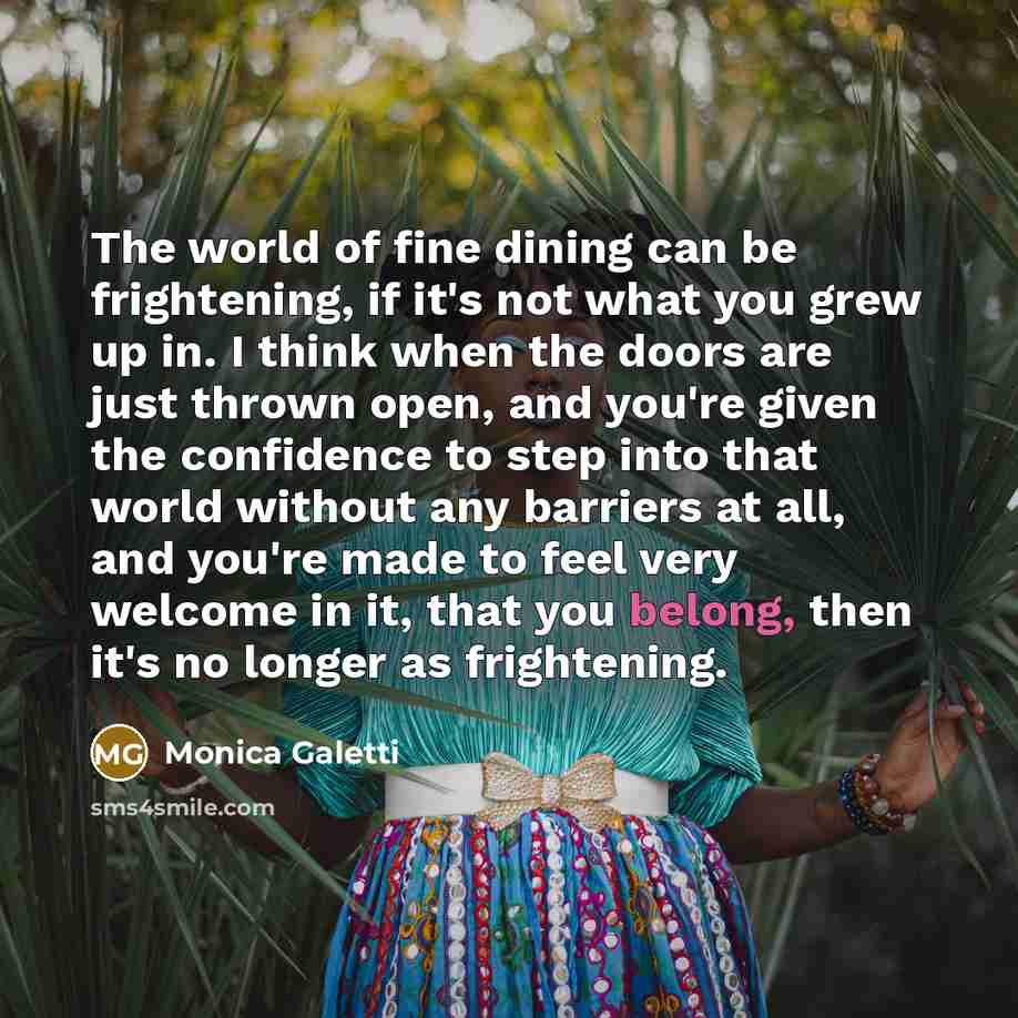 “The world of fine dining can be frightening, if it's…” quote by Monica Galetti