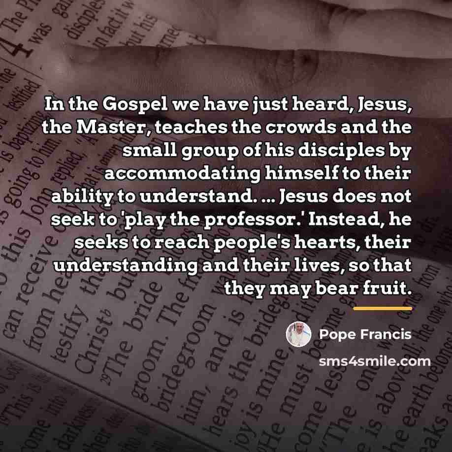 “In the Gospel we have just heard, Jesus, the Master,…” quote by Pope Francis