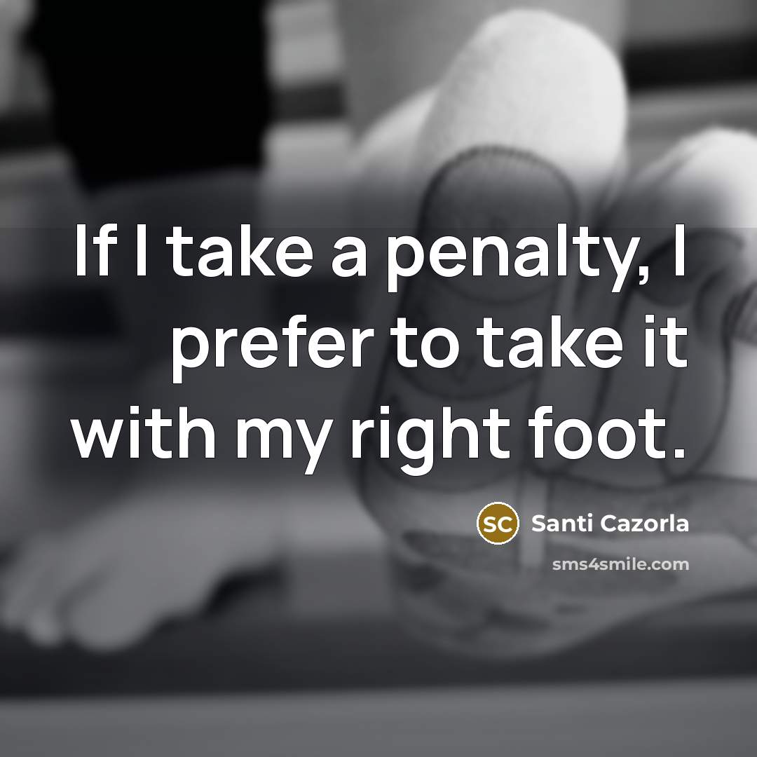 “If I take a penalty, I prefer to take it…” quote by Santi Cazorla