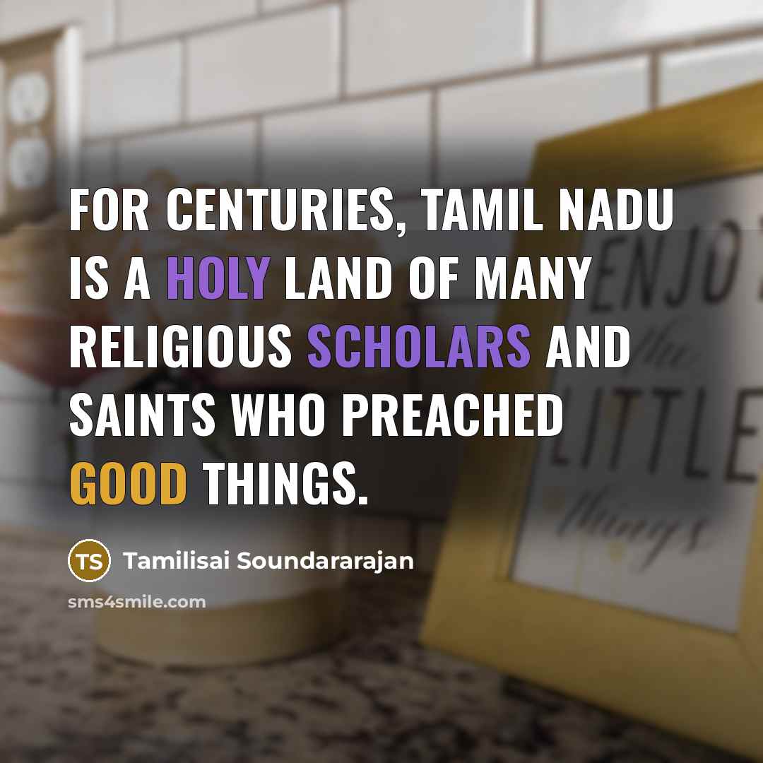 “For centuries, Tamil Nadu is a holy land of many…” quote by Tamilisai Soundararajan